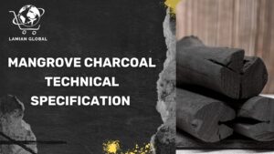Mangrove Charcoal Technical Specification & Quality