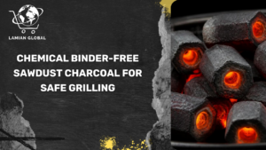 Binder Free Sawdust Charcoal For Pure & Safe BBQ Grilling