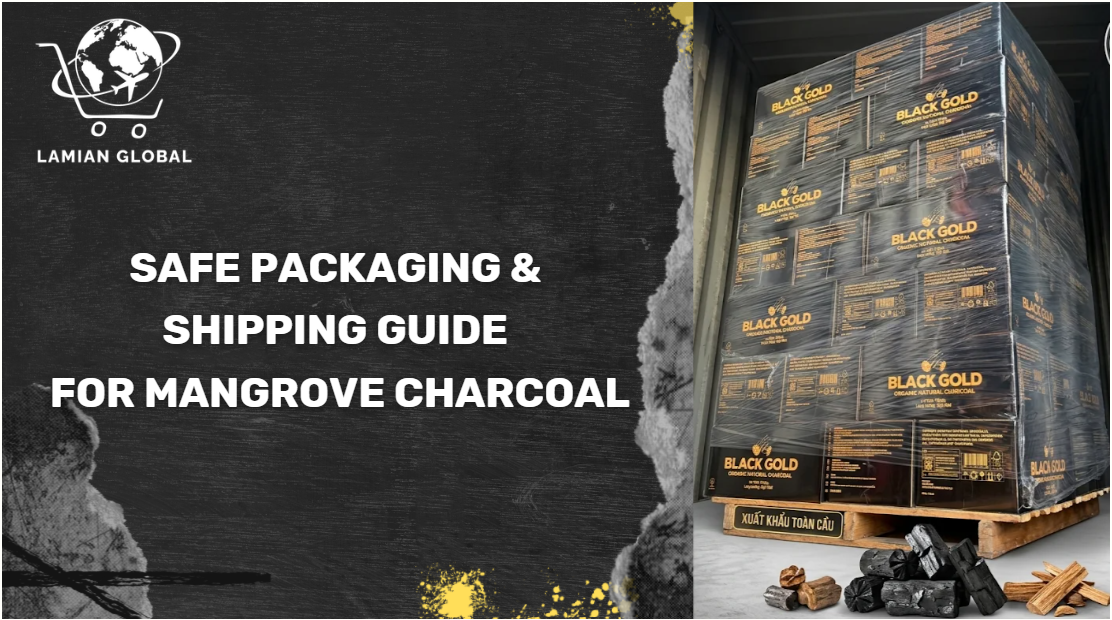 Safe packaging and maritime shipping of mangrove charcoal from Vietnam to prevent spontaneous combustion