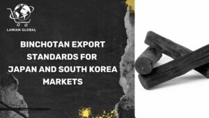 Binchotan Export Standards: Japan & Korea Requirements