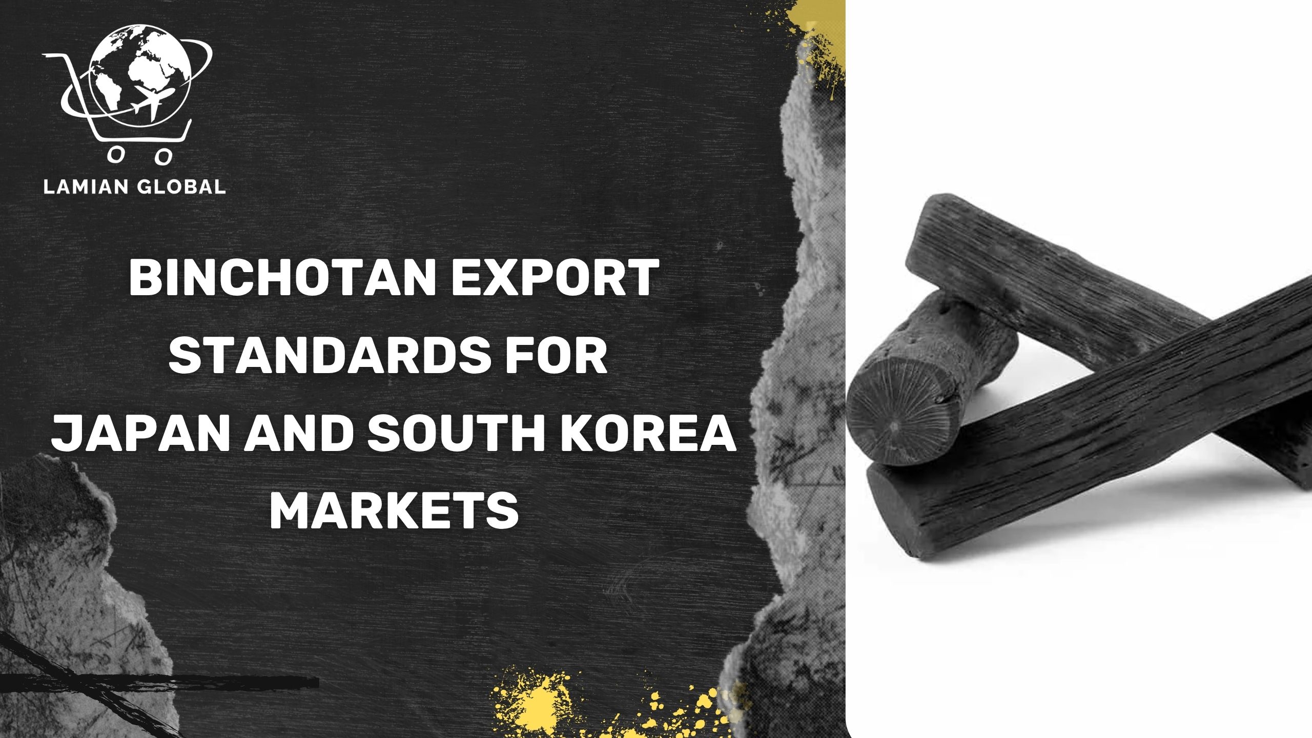 Binchotan Export Standards: Japan & Korea Requirements